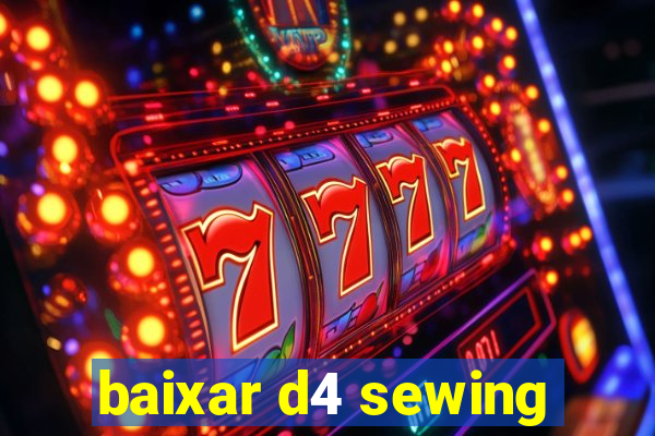 baixar d4 sewing